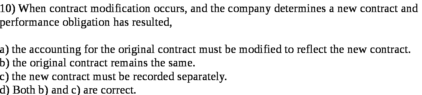 contract and performance obligation has resulted, a) the accounting for the original