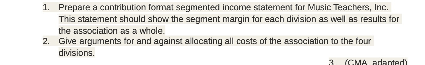 Inc. This statement should show the segment margin for each division as