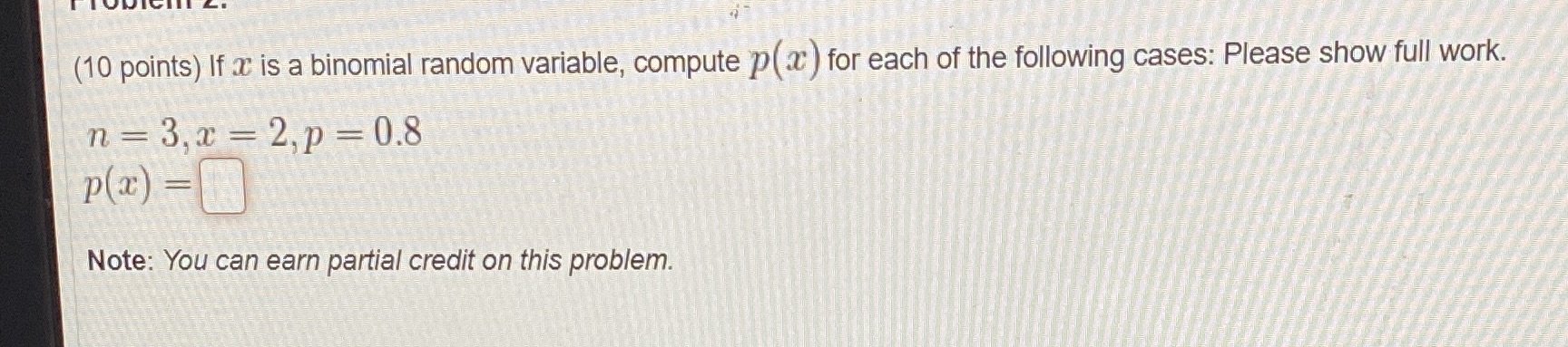  (10 points) If a is a binomial random variable, compute p(a