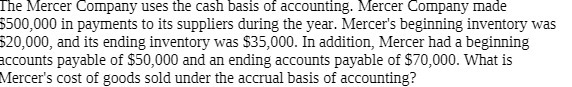 The Mercer Company uses cash basis of accounting. Mercer Company made 5500,000