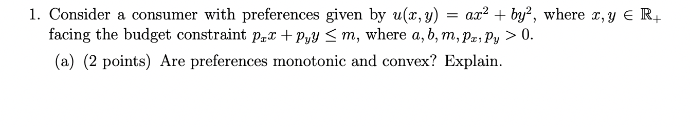 1. Consider a consumer with preferences given by u(x, y) =