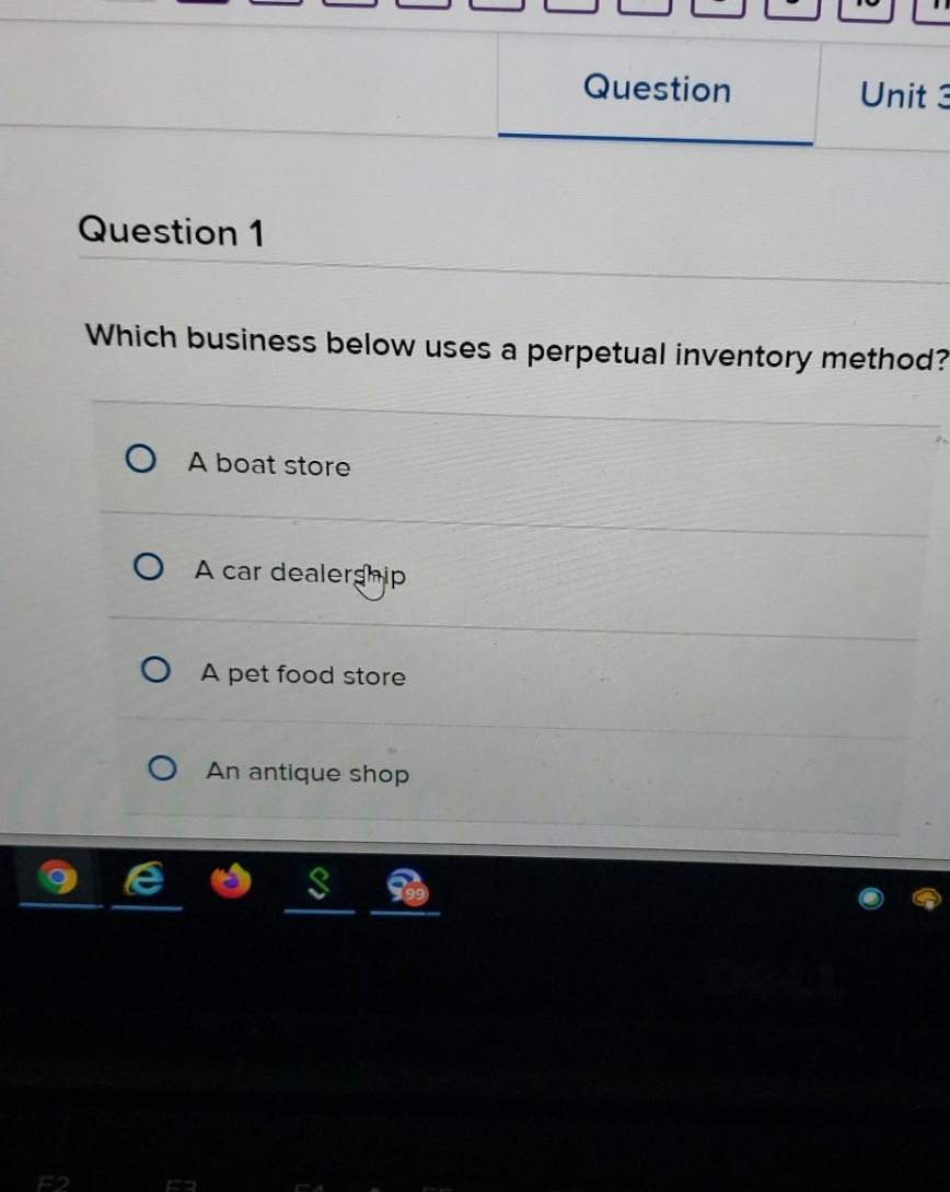 perpetual inventory method Question Unit Question 1 Which business below uses