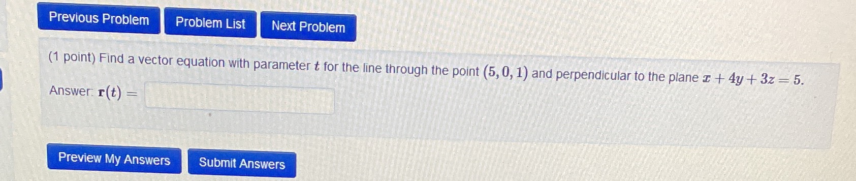  Previous Problem Problem List Next Problem (1 point) Find a vector