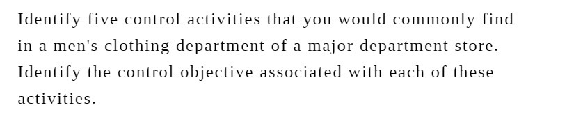  Identify five control activities that you would commonly find in a