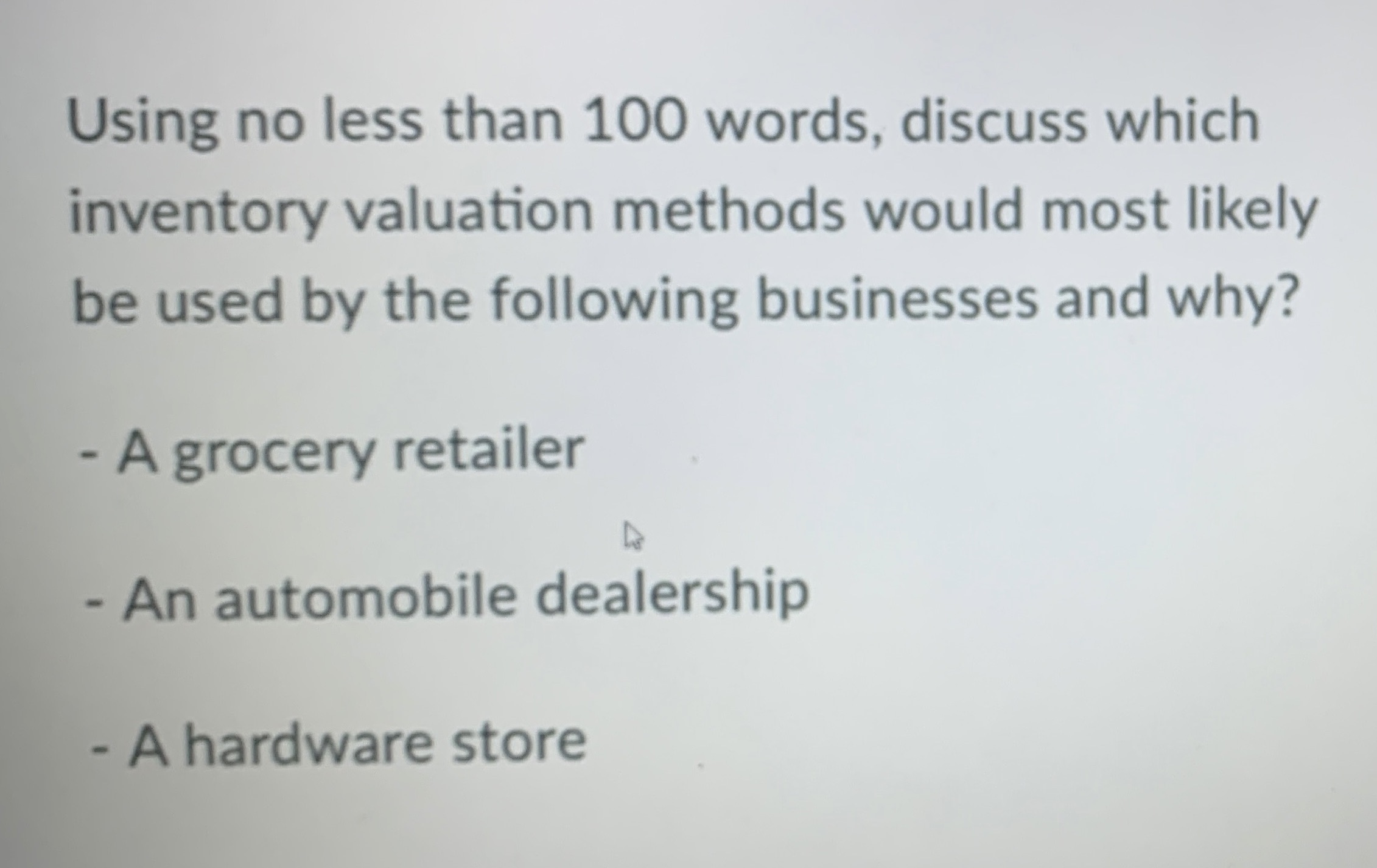 Using no less than 100 words, discuss which inventory valuation methods