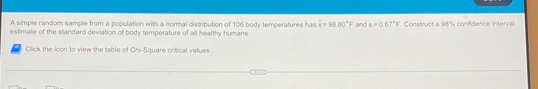 of 106 body temperatures has x = 98.80 F and s =