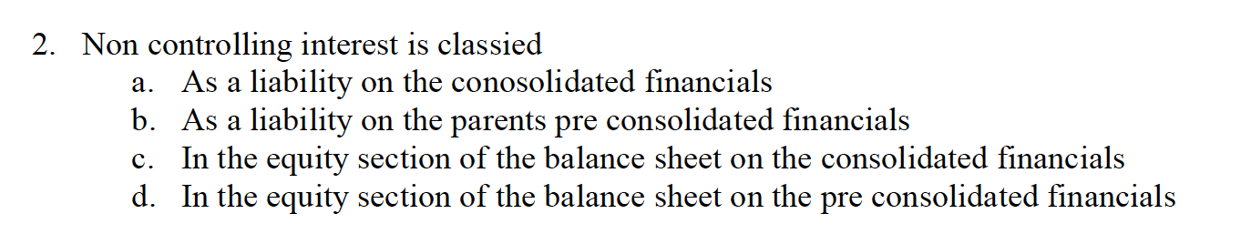 a. As a liability on the conosolidated financials b. As a liability