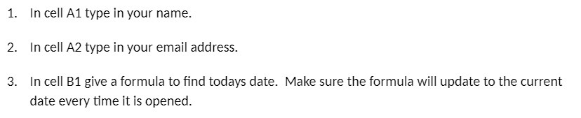 A2 type in your email address. 3. In cell Bl give a