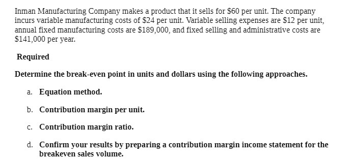 Inman Manufacturing Company makes a product that it sells for S60 per