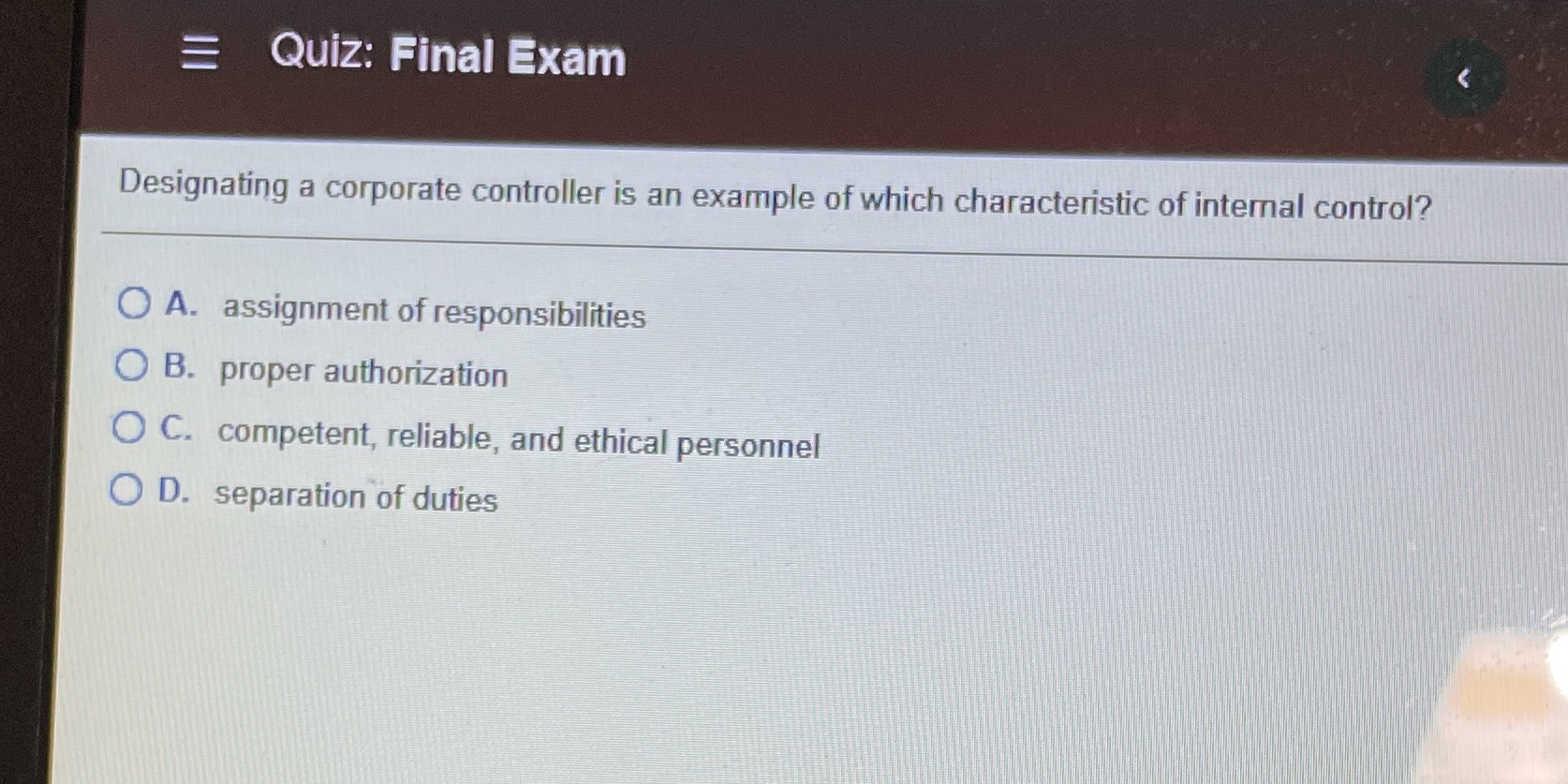 which characteristic of internal control? O A. assignment of responsibilities O B.
