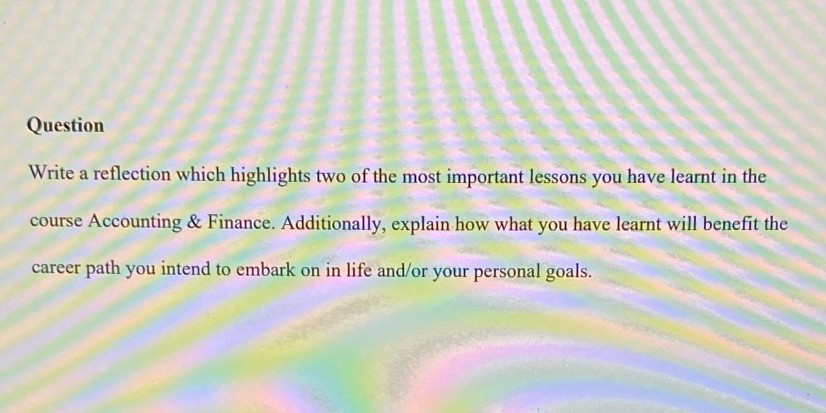  Question Write a reflection which highlights two of the most important