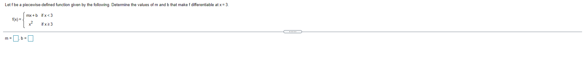 Let f be a piecewise-defined function given by the following. Determine