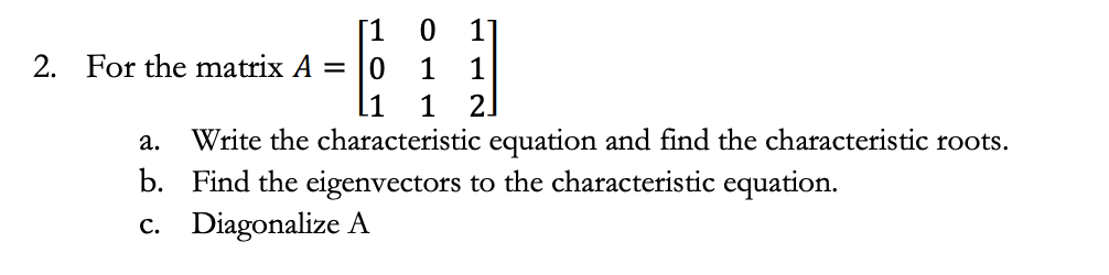  1 O 2. For the matrix A = 10 1 1