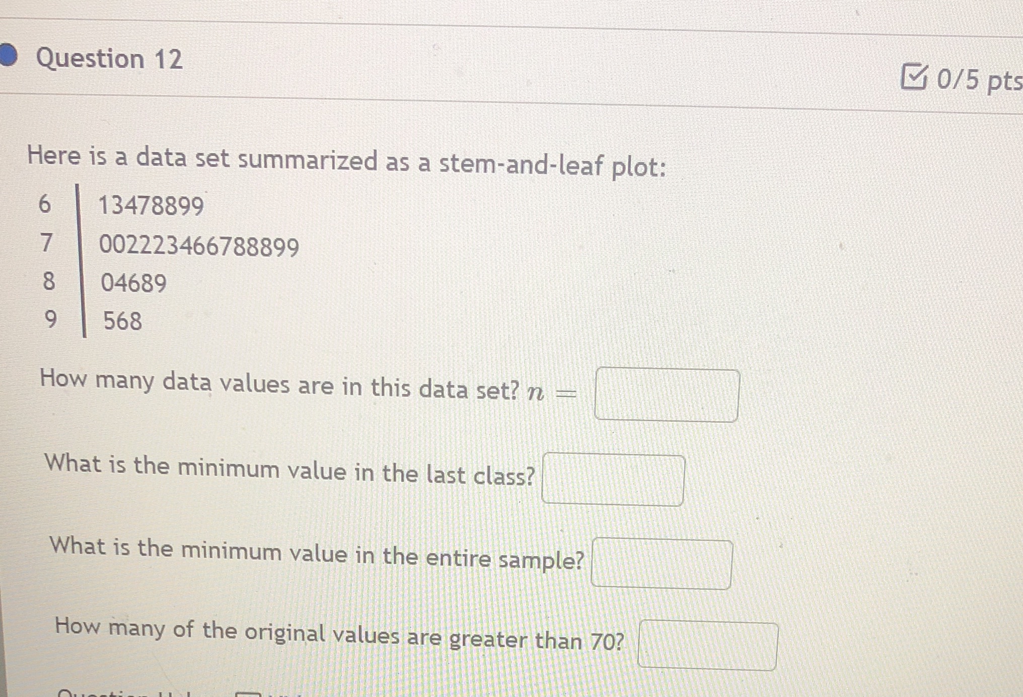 a stem-and-leaf plot: 13478899 002223466788899 8 04689 9 568 How many data