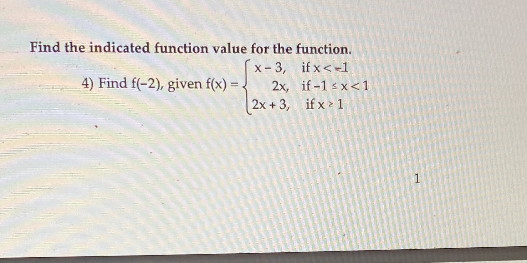 f(x) = x -3, if x < --1 2x, if-I s x
