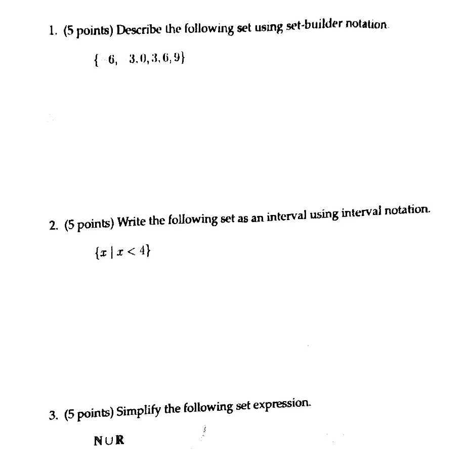 6, 3.0,3.6,9} 2. (5 points) Write the following set as an interval
