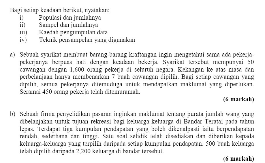 Bagi setiap keadaan berikut, nyatakan: i) Populasi dan jumlahnya ii) Sampel dan