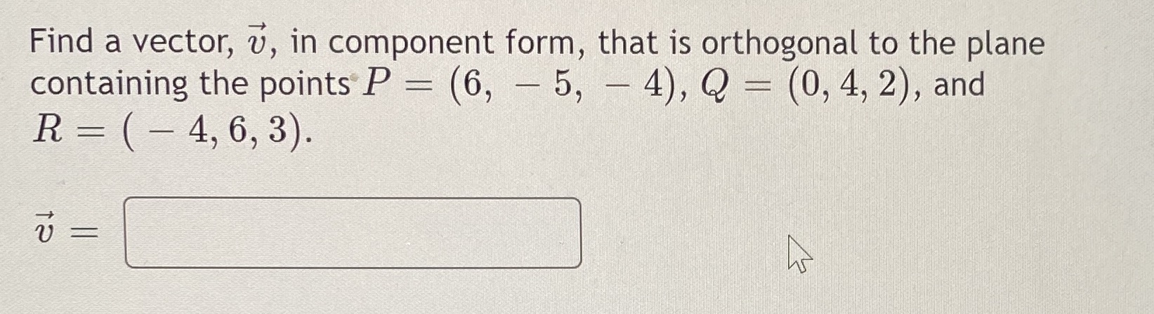 the plane containing the points P = (6, - 5, - 4),