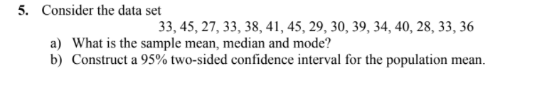  5. Consider the data set 33, 45, 27, 33, 38, 41,