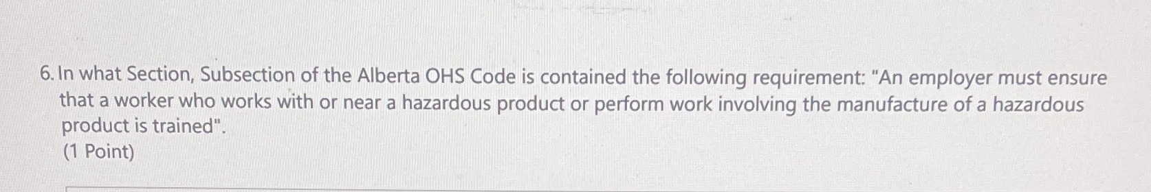 6. In what Section, Subsection of the Alberta OHS Code is