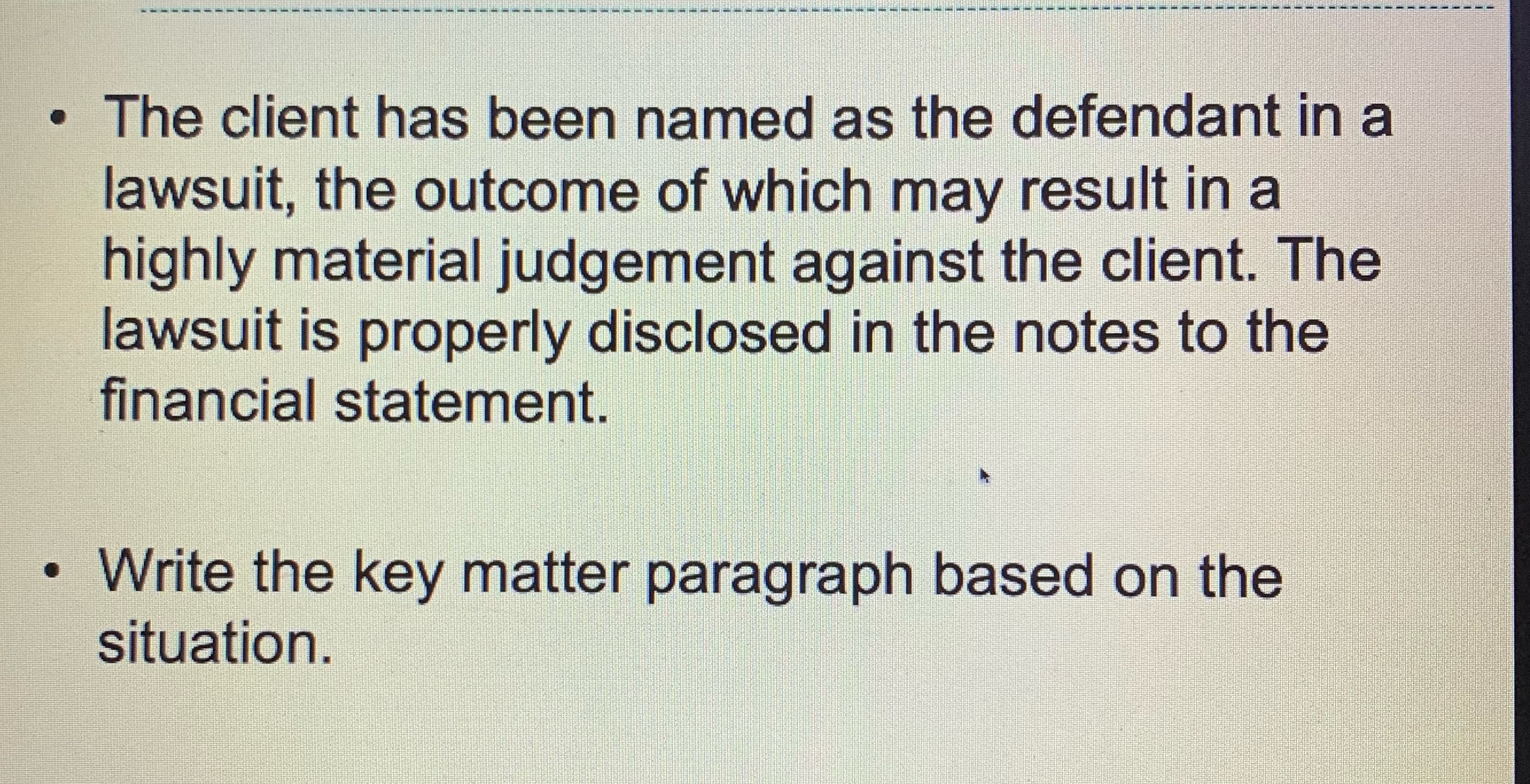 . The client has been named as the defendant in a