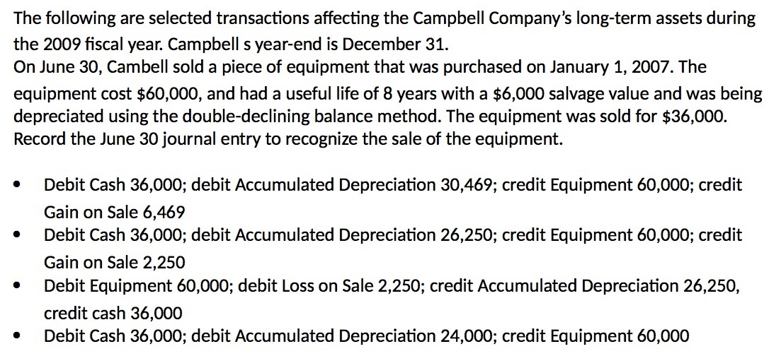 the 2009 fiscal year. Campbell s year-end is December 31. On June