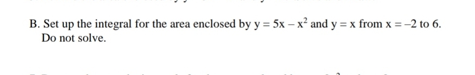 Set up the integral for the area enclosed by y = 5x
