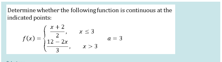  Determine whether the following function is continuous at the indicated points: