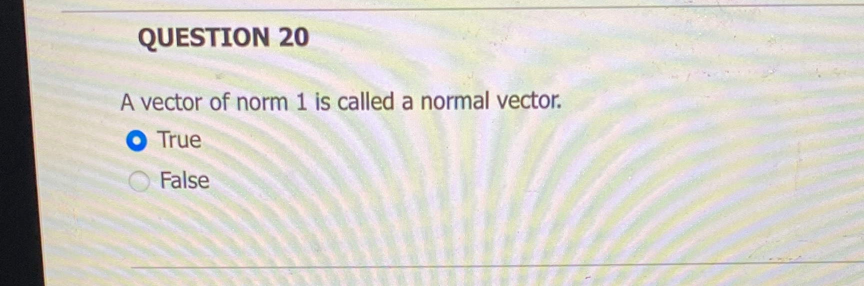 A vector of norm 1 is called a normal vector true/false