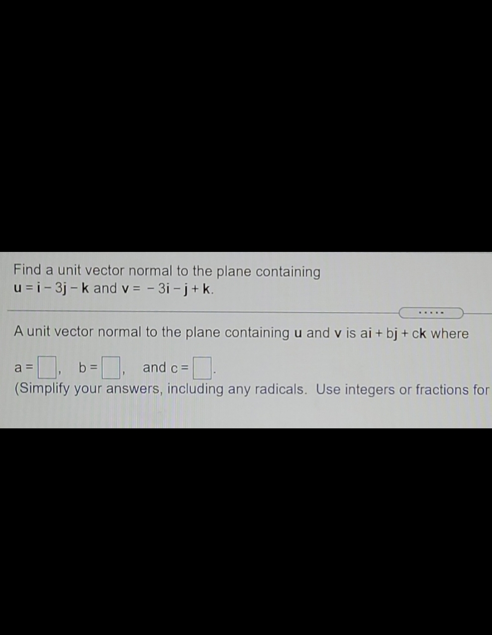 calculus question thank you Find a unit vector normal to the