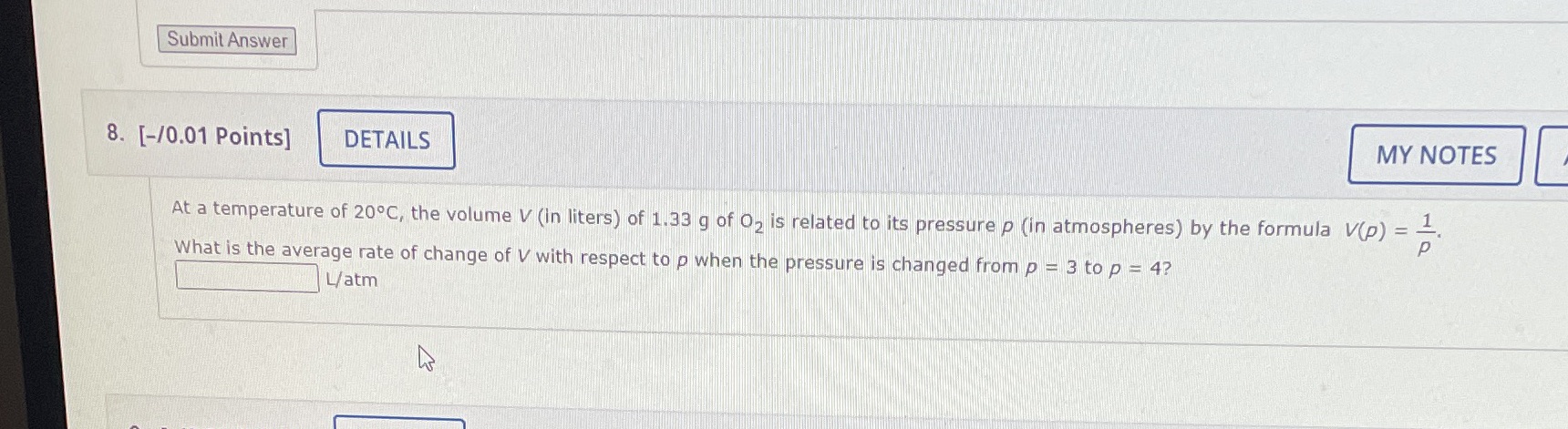  Submit Answer 8. [-/0.01 Points] DETAILS MY NOTES At a temperature