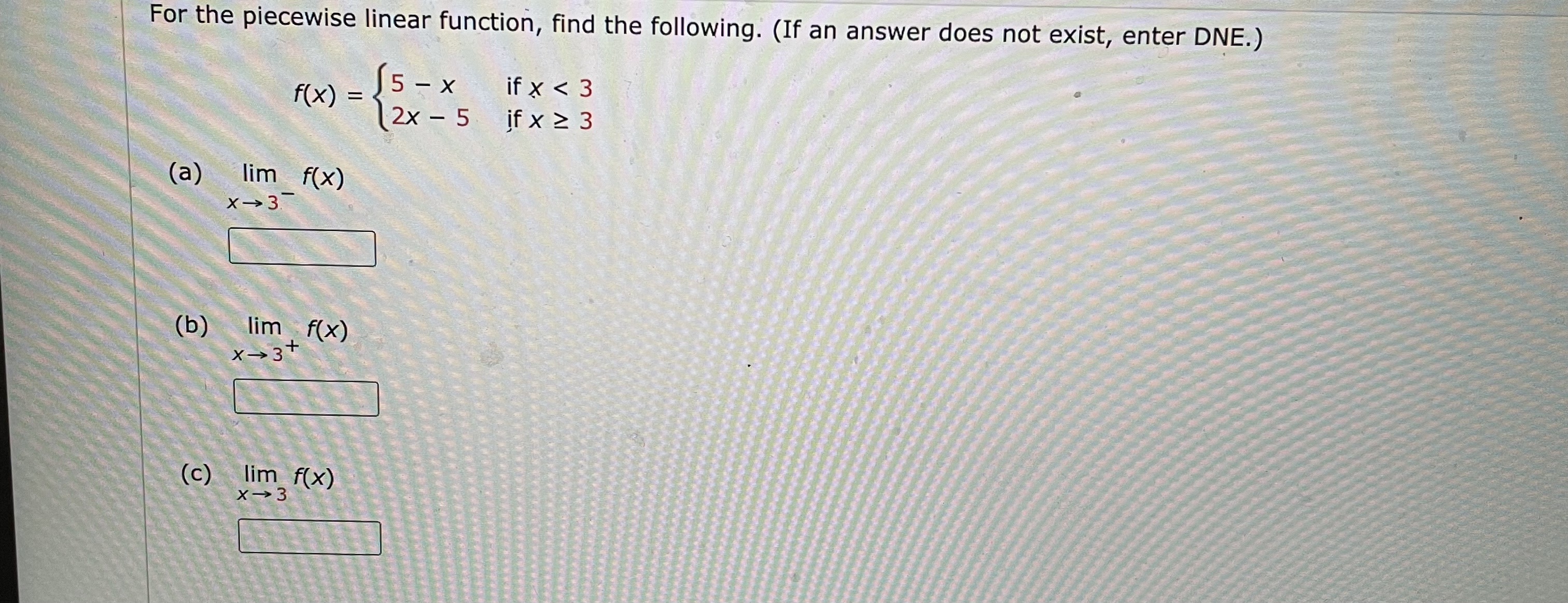  For the piecewise linear function, find the following. (If an answer