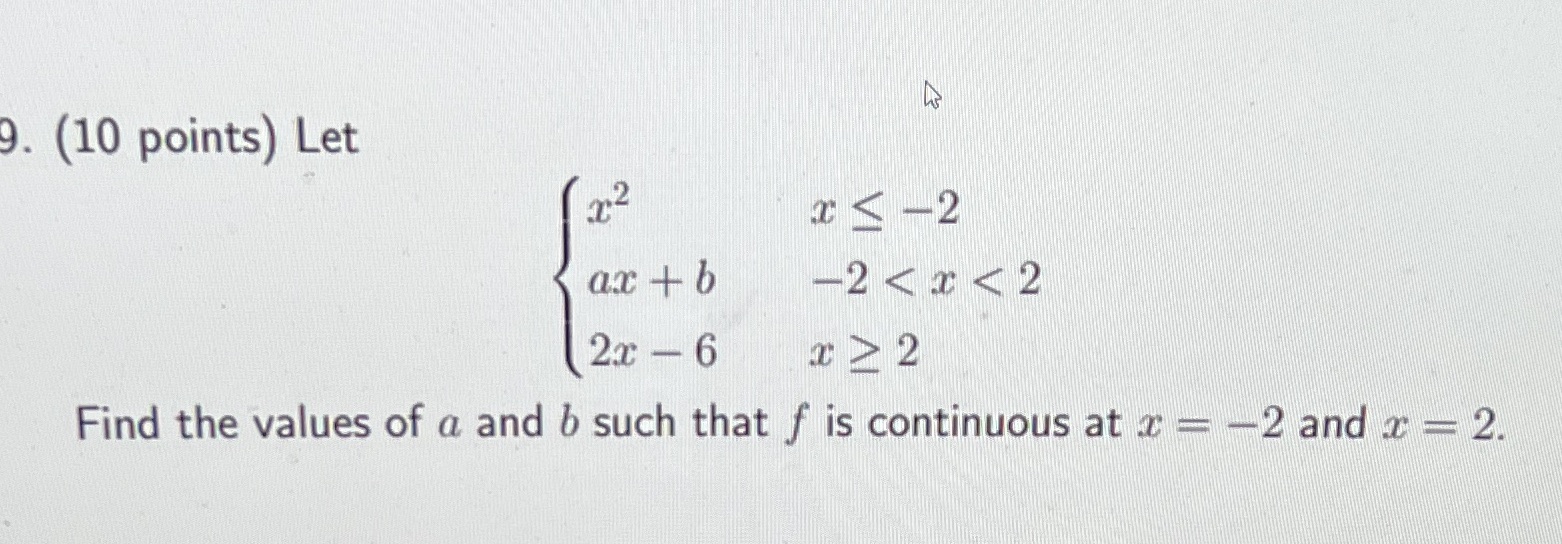 (10 points) Let 2 Find the values of a and b such
