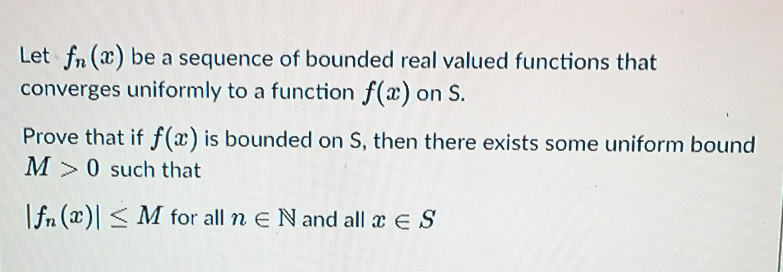 uniformly to a function f(m) on S. Prove that if f@) is