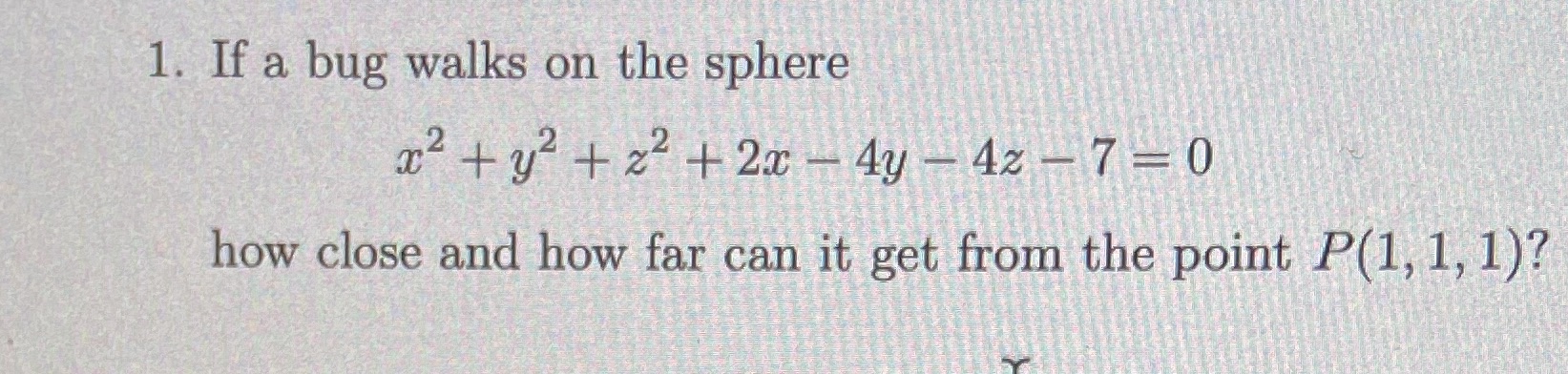 1. If a bug walks on the sphere 02 + y2