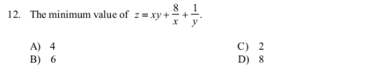 necessary solution. Thank you and Godbless. 12. The minimum value of z