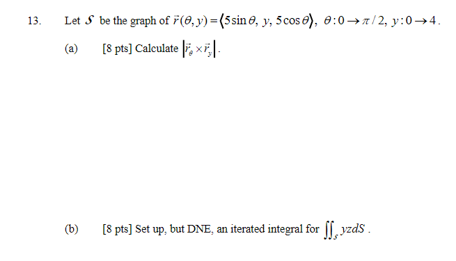 13. Let S be the graph of y, 5cos8), 8:0+/2, y: 0