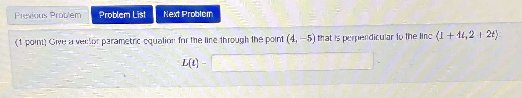 parametric equation for the line through the point (4, -5) that is