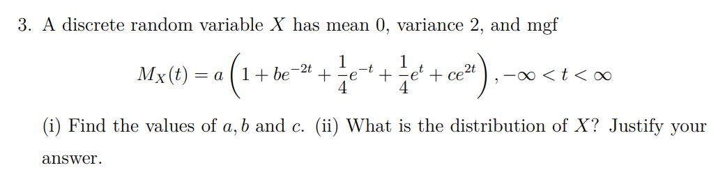  3. A discrete random variable X has mean 0, variance 2,