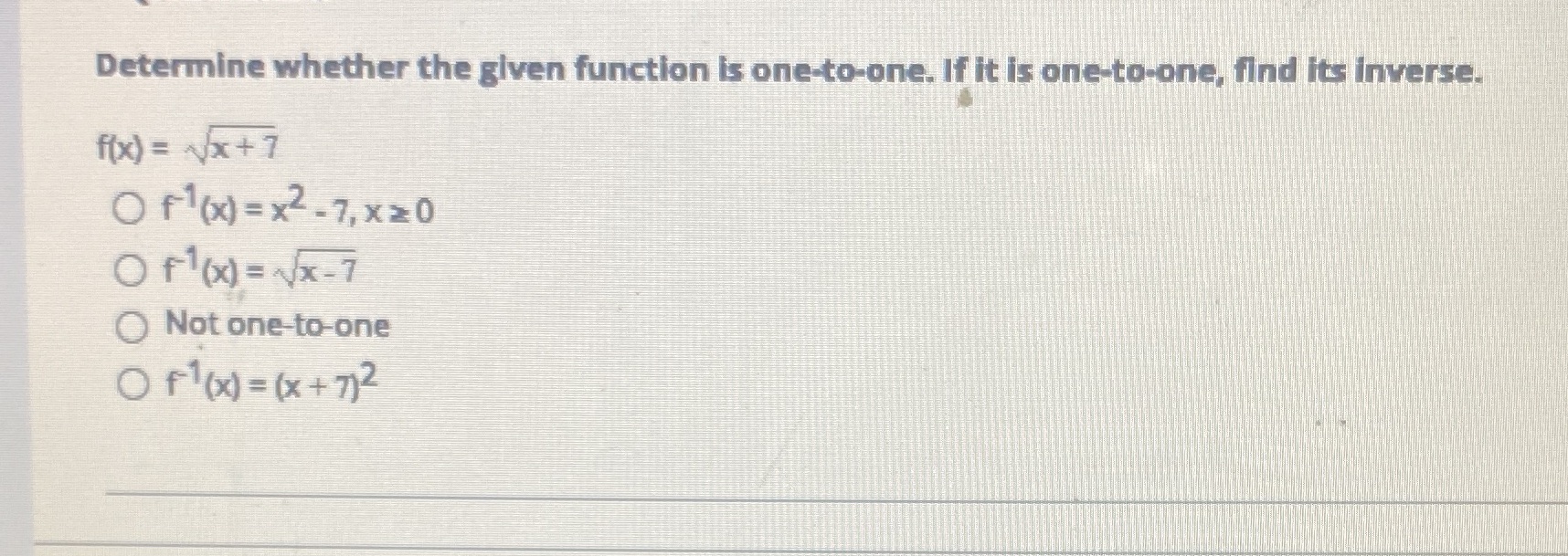 Determine whether the given function is one-to-one. If it is one-to-one,