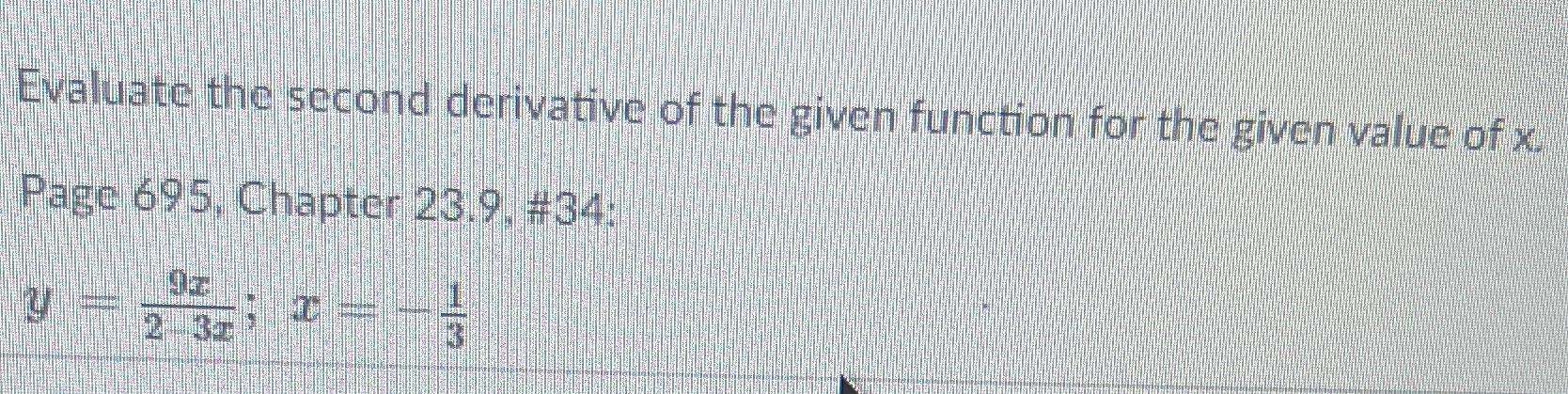 Evaluate the second derivative of the given function for the given