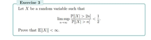  Exercise 3 Let X be a random variable such that lim