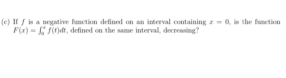  (c) If f is a negative function defined on an interval