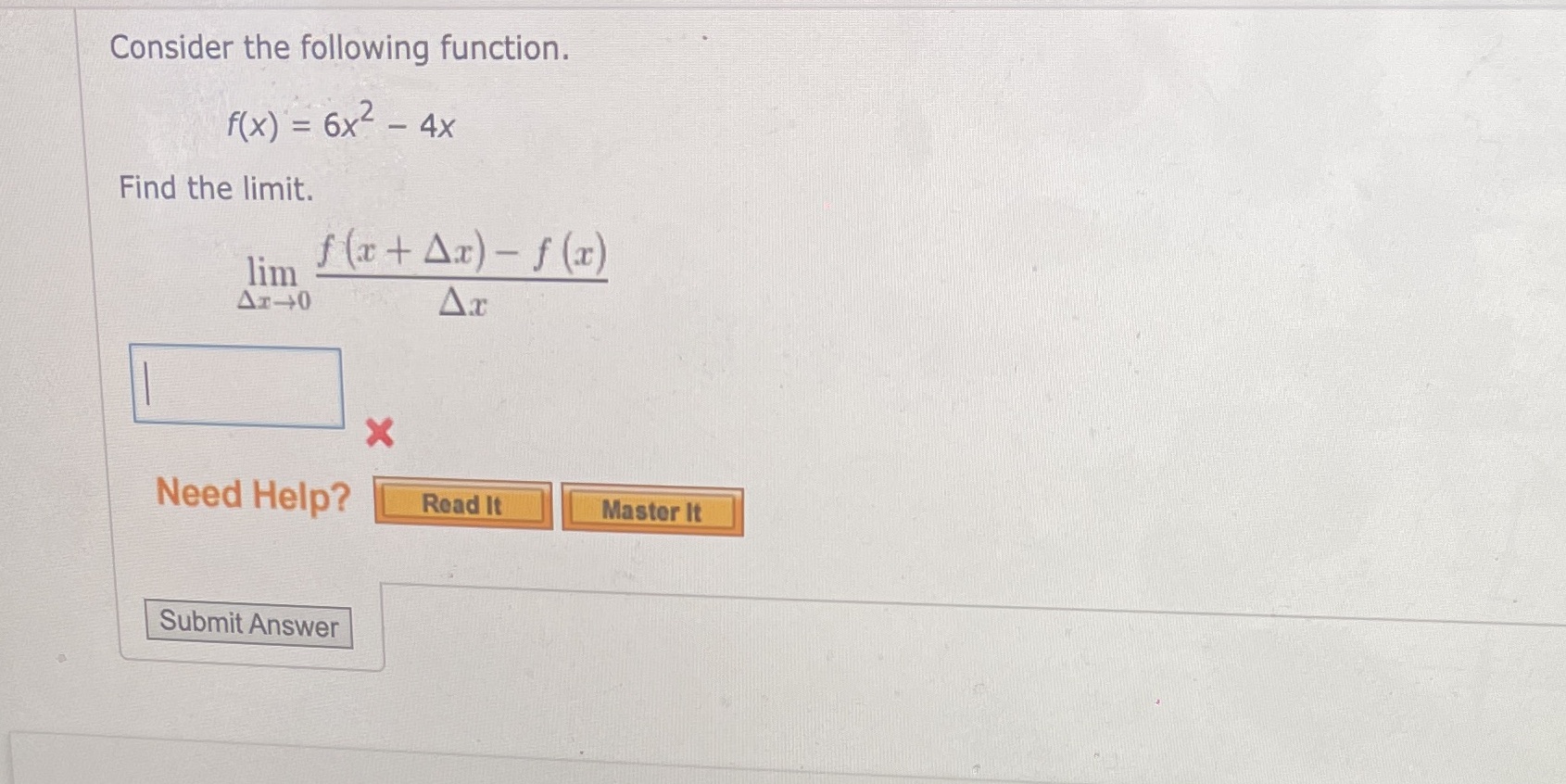  Consider the following function. f (x) = 6x2 - 4x Find