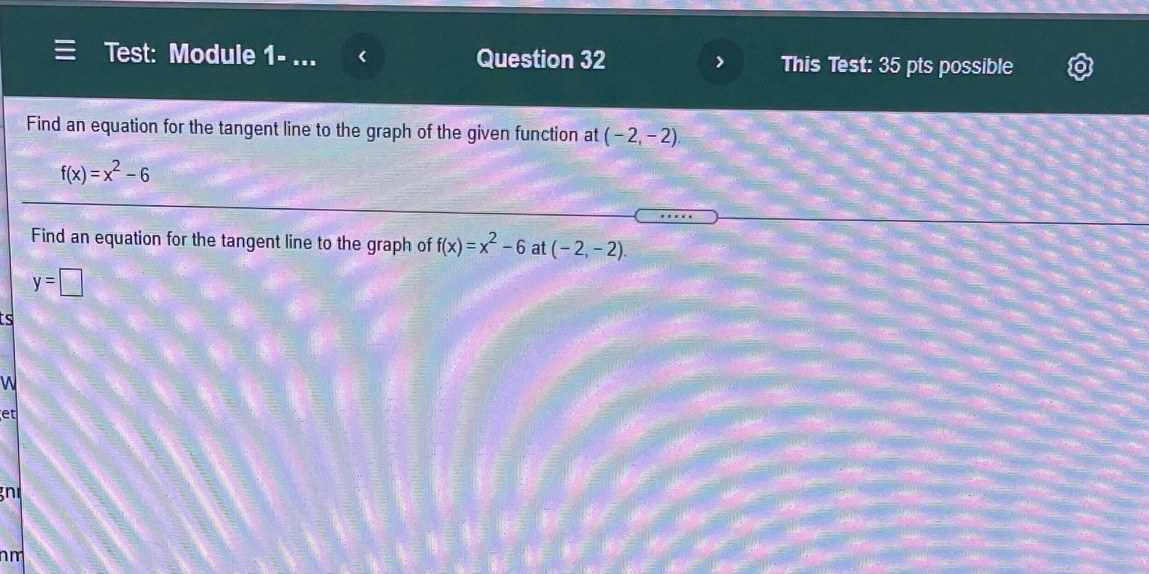 Test: Module 1- ... Question 32 This Test: 35 pts possible 2j.