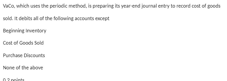  VaCo, which uses the periodic method, is preparing its 1yearend journal