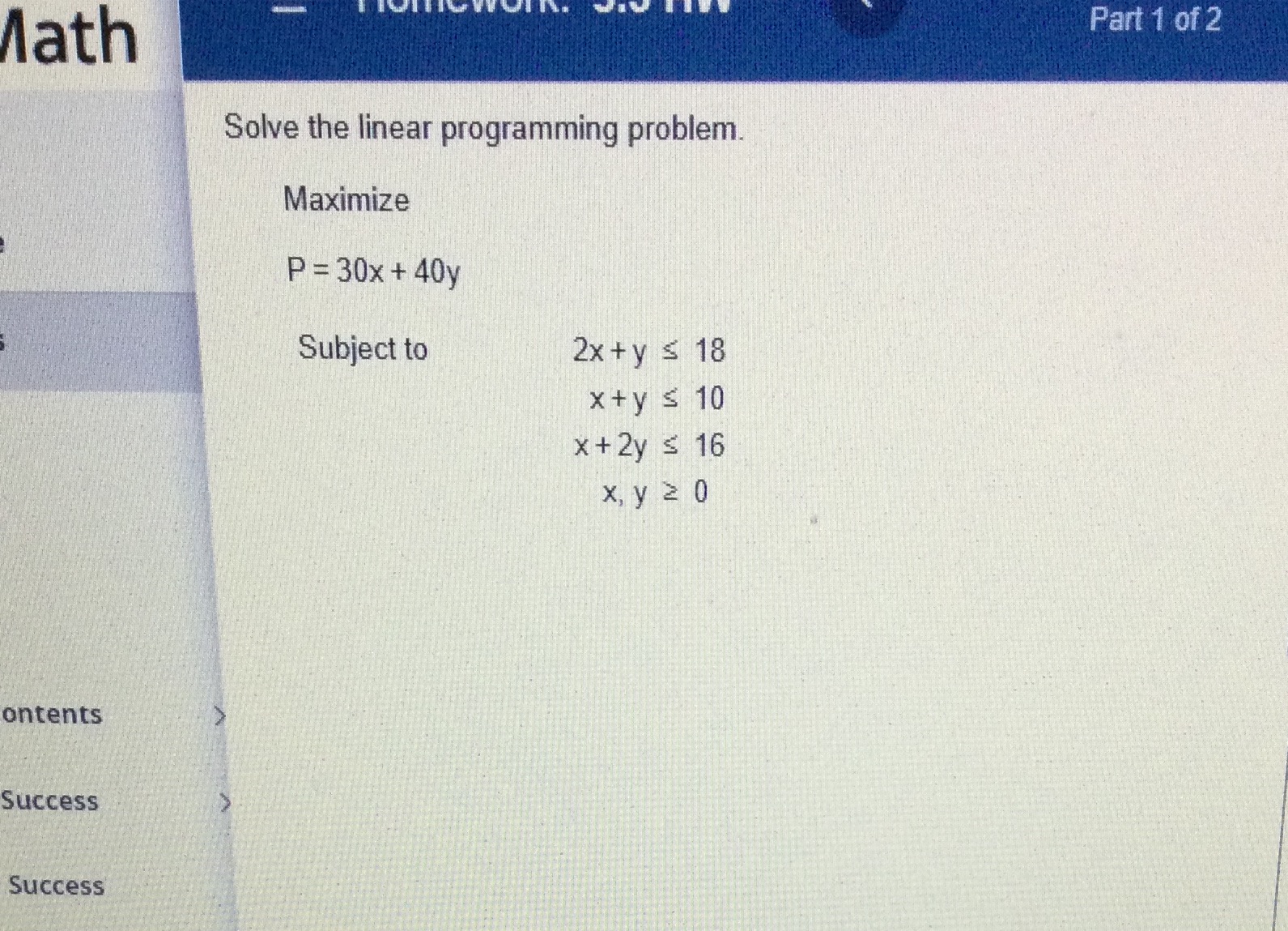 P = 30x + 40y Subject to 2x+y s 18 xty s
