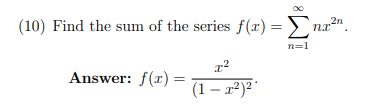 the sum of the series f(x) = 2n n=1 Answer: f(x) 1
