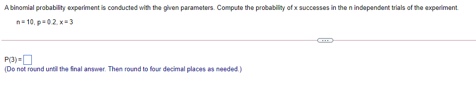 the probability of x successes in the n independent trials of the