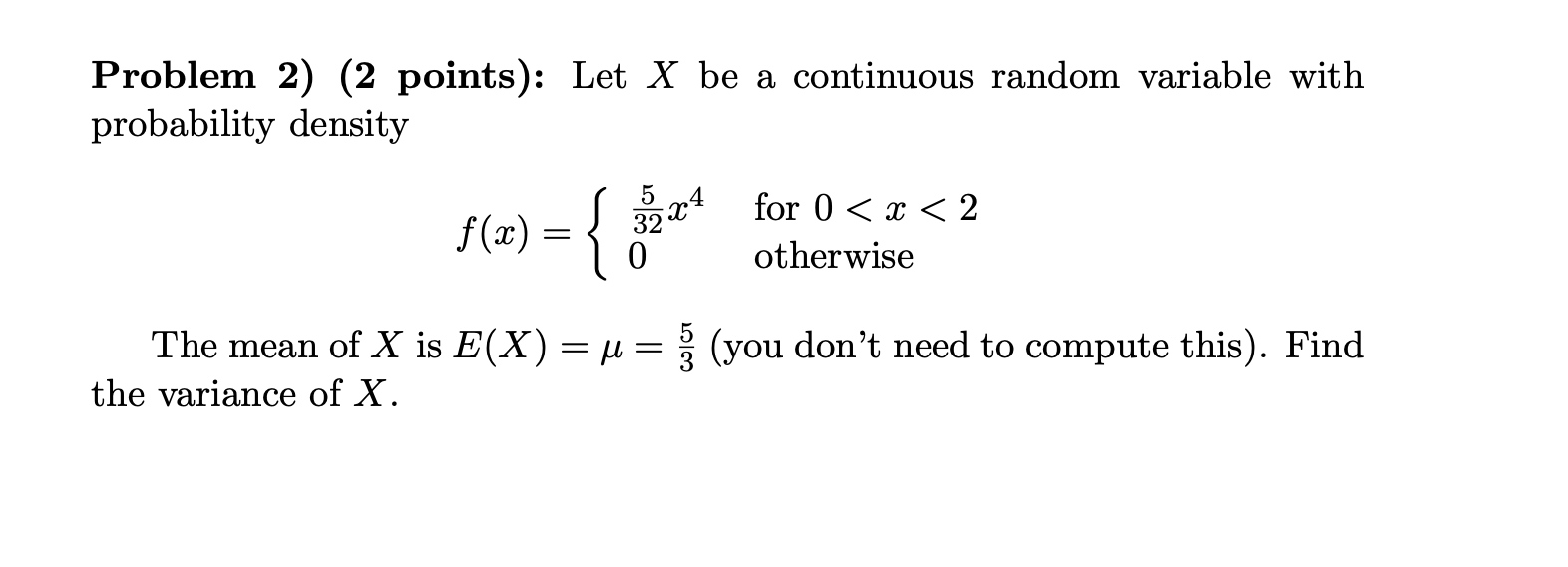  Problem 2) (2 points): Let X be a continuous random variable